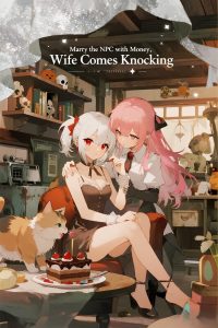 Marry the NPC with Money, Wife Comes Knocking