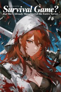 Survival Game? But She's Already Slaughtered the Entire Server